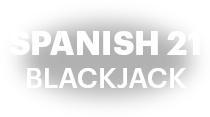 Spanish 21 Blackjack