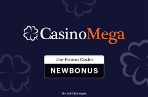 Casino Mega Reference Code is NEWBONUS