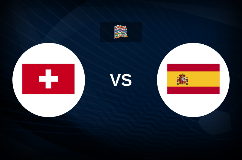 Switzerland vs Spain – Match Preview, Tips, Odds