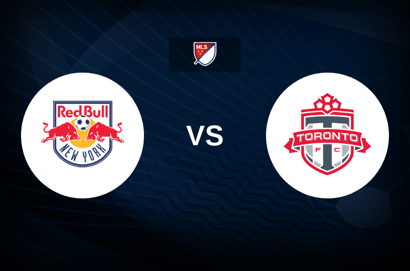 New York Red Bulls vs Toronto FC Match Preview, Tips, Odds