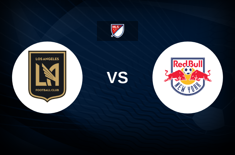 Los Angeles FC vs New York Red Bulls Match Preview, Betting Tips, Best Odds