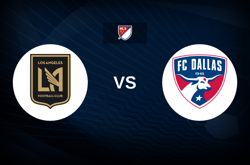 Los Angeles FC vs FC Dallas Match Preview, Best Odds and Tips