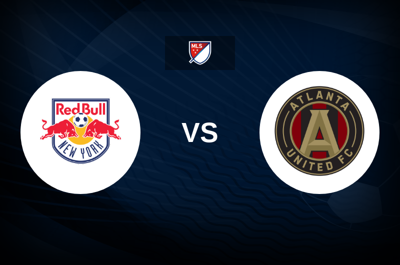New York Red Bulls vs Atlanta United Match Preview, Best Odds and Tips