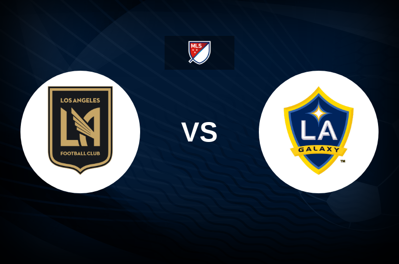 Los Angeles FC vs LA Galaxy Tips, Match Preview, and Odds