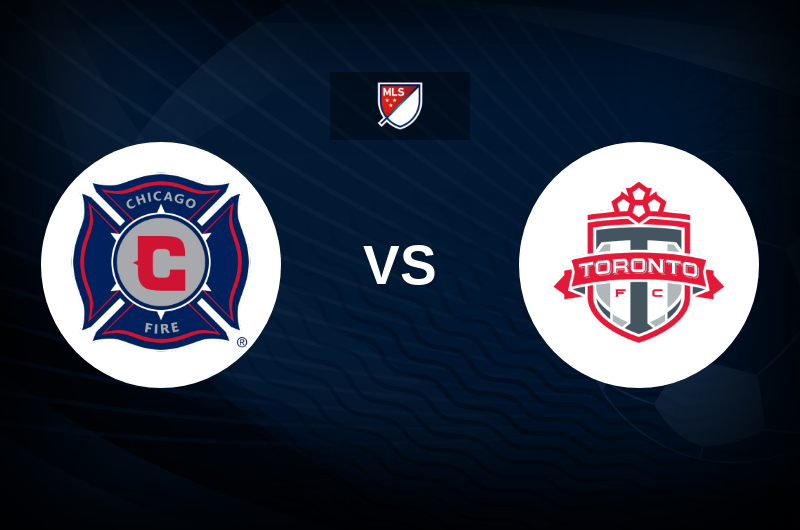 Chicago Fire FC vs Toronto FC Match Preview, Betting Tips, Best Odds