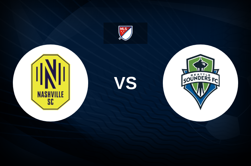 Nashville SC vs Seattle Sounders FC Match Preview, Best Odds and Tips
