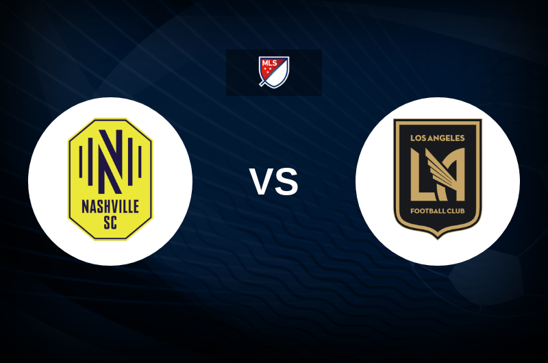 Nashville SC vs Los Angeles FC Tips, Match Preview, and Odds