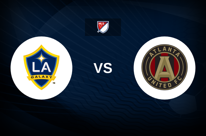 LA Galaxy vs Atlanta United Match Preview, Tips, Odds