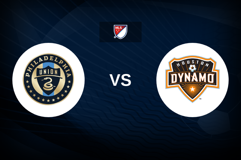 Philadelphia Union vs Houston Dynamo FC Match Preview, Betting Tips, Best Odds