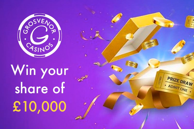 Grosvenor Casinos Prize Draw Win a share of £10,000