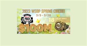 $100m WSOP Spring Circuit At GGPoker starts Sunday March 5th 2023
