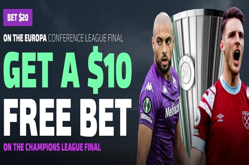 Fiorentina vs West Ham: Bet $20 On Europa Conference League Final & Get $10 Free Bet On Champions League Final
