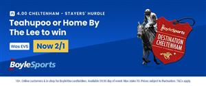BoyleSports Offer - Get 2/1 on Teahupoo OR Home By The Lee winning the Stayers' Hurdle