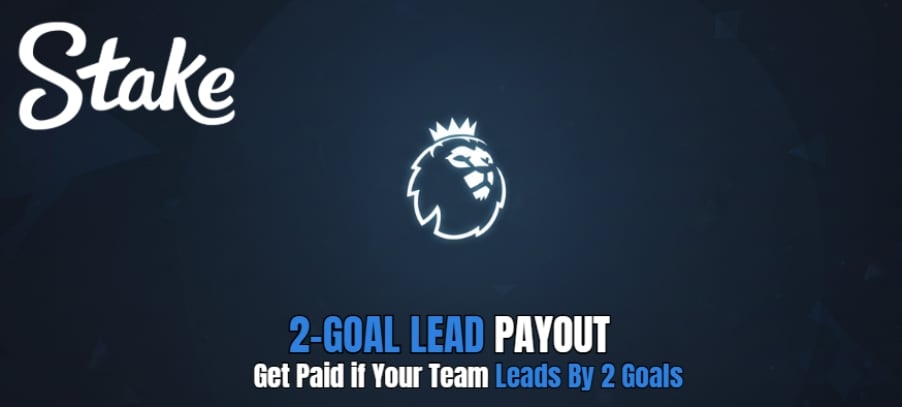 Stake 2 Goal Lead Payout Promo Stake 2 Goal Lead Payout Promo