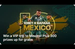 10bet Mexico Trip Promotion