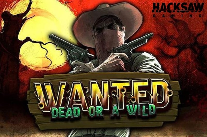 Hacksaw Gaming Wanted Dead or a Wild Hacksaw Gaming Wanted Dead or a Wild