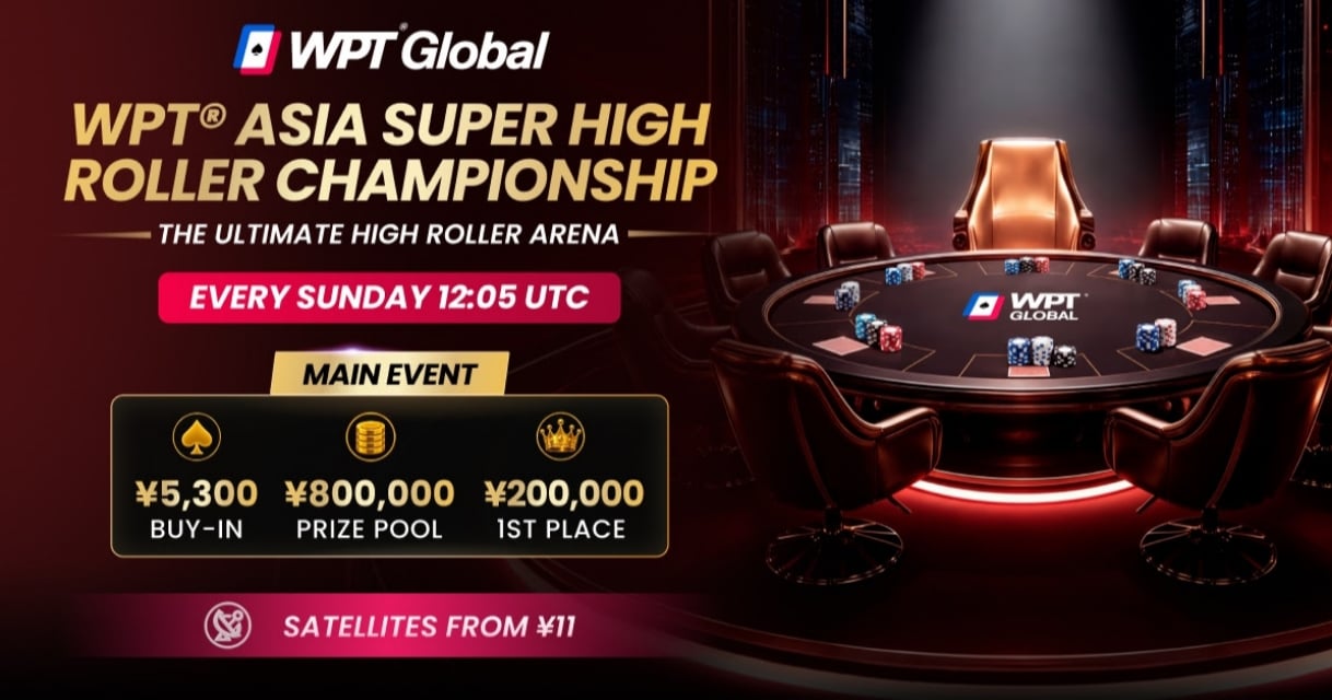 WPT Global Weekly ¥800,000 GTD Asia Super High Roller WPT Global Weekly ¥800,000 GTD Asia Super High Roller
