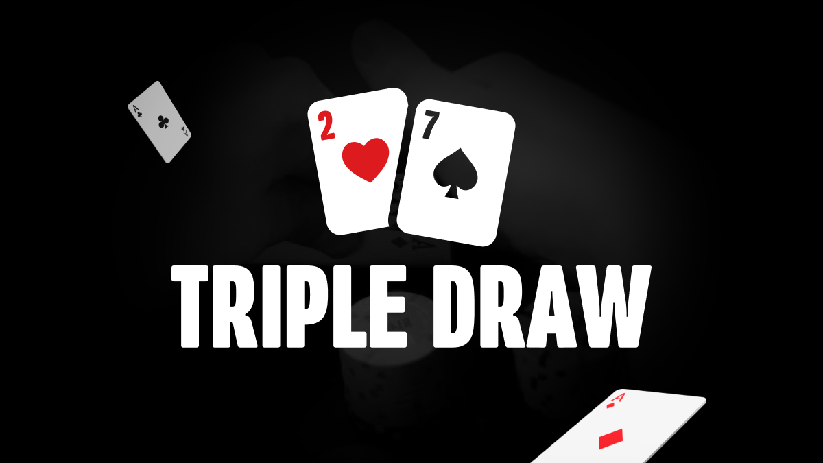 How to Play 2 7 Triple Draw Rules Rounds Key Info